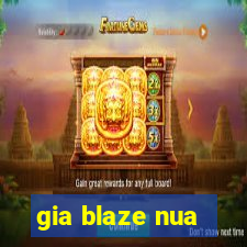 gia blaze nua